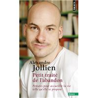 Petit Traité de l'abandon. Pensées pour accueillir la vie telle qu'elle se propose