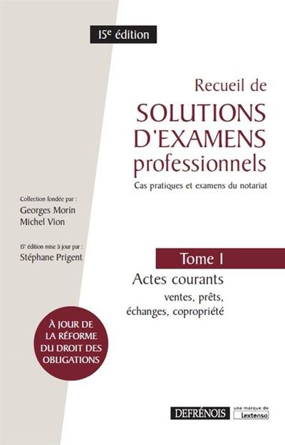 Recueil de solutions d examens professionnels tome 1 actes courants- 15e ed