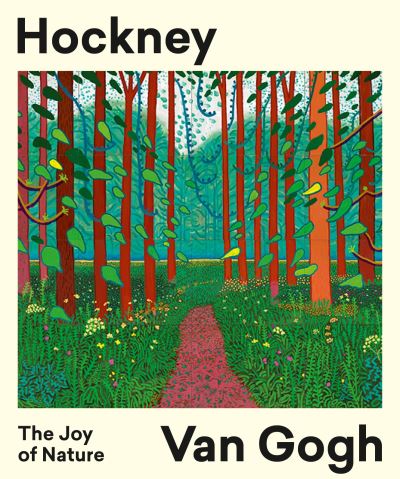 HOCKNEY - VAN GOGH. THE JOY OF NATURE