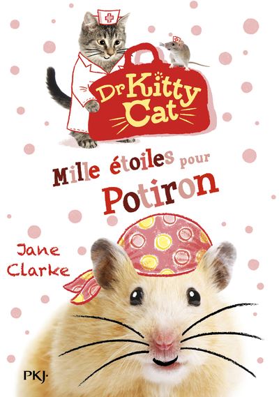Docteur Kitty Cat - tome 6 Mille étoiles pour Potiron