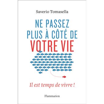 Ne passez plus à côté de votre vie