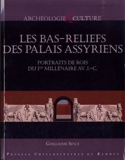 Bas reliefs des palais assyriens - Guillaume Sence - broché