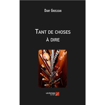 Tant de choses à dire