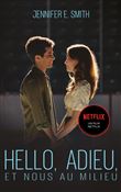 Hello, adieu, et nous au milieu - Le roman à l'origine du film Netflix