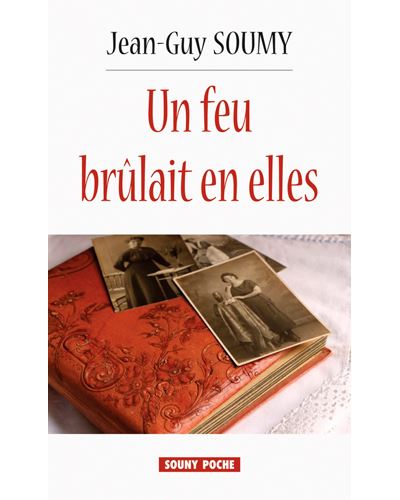 Un Feu brûlait en elles - Jean-Guy Soumy - Poche