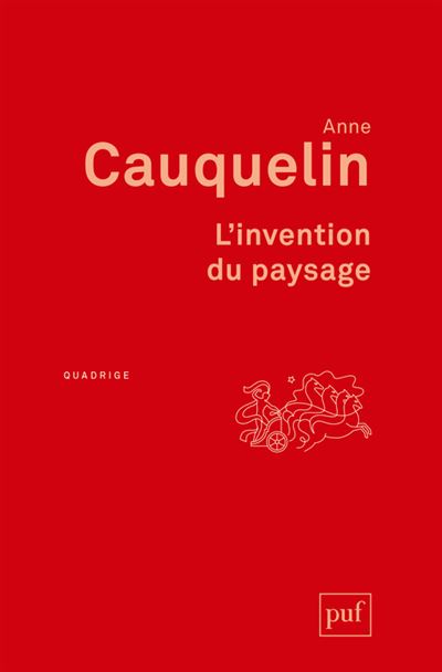 L'invention du paysage - Anne Cauquelin - broché