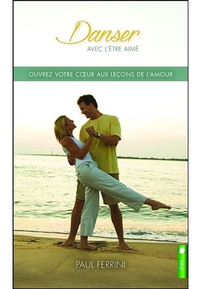 Danser avec l'être aimé - Ouvrez votre coeur aux leçons de l'amour