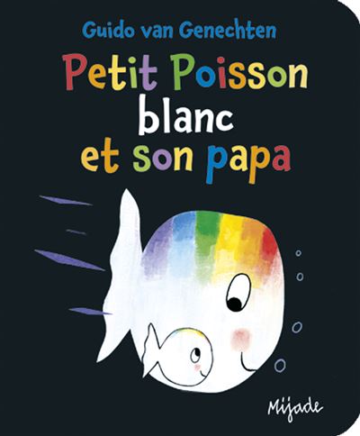 Petit Poisson blanc et son papa - Guido Van Genechten - broché