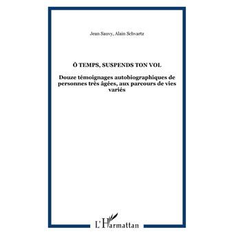 Ô Temps, suspends ton vol