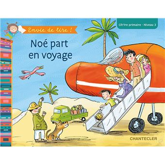 Noé part en voyage (CP/1re primaire - Niveau 3)