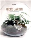 Micro jardins - Une forêt dans la maison