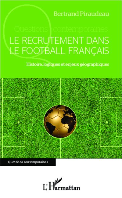 Le recrutement dans le football  français - Bertrand Piraudeau - broché