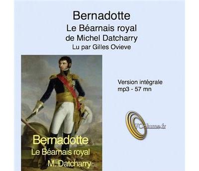 Bernadotte, le Béarnais royal