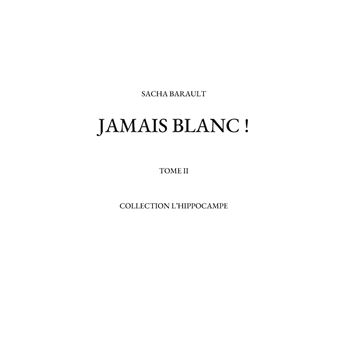 Jamais blanc !