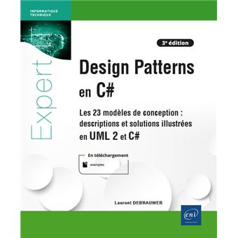 Design Patterns en C# - Les 23 modèles de conception : descriptions et solutions illustrées en UML 2