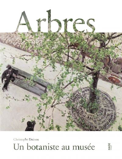 Arbres un botaniste au musée - Christophe Drénou - relié