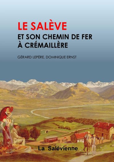 Le Salève et son chemin de fer à crémaillère - Gérard Lepère, Dominique Ernst (2018)