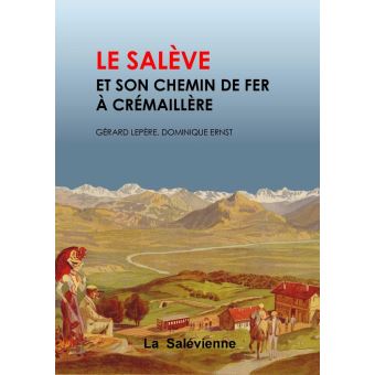 Le Salève et son chemin de fer à crémaillère