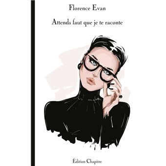 Attends faut que je te raconte