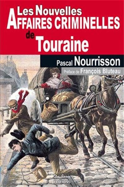 Touraine nouvelles affaires criminelles - P NOURRISSON - broché