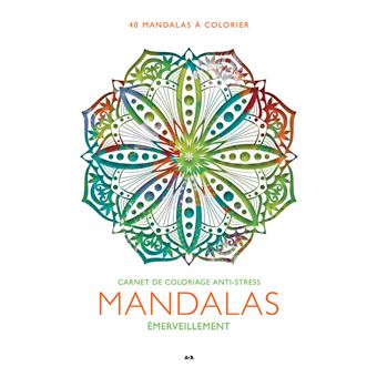 Mandalas Emerveillement - Carnet de coloriage anti-stress