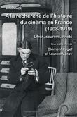 À la recherche de l’histoire du Cinéma en France (1908-1919)