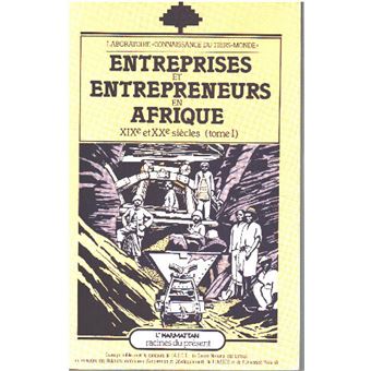 Entreprises et entrepreneurs en Afrique (XIXe et XXe)