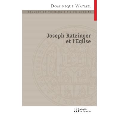Joseph Ratzinger et l'Eglise