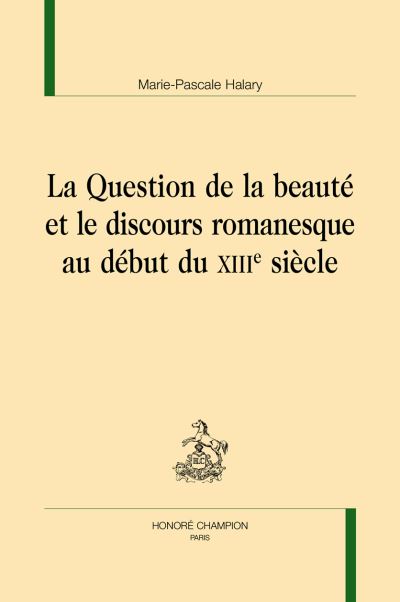 La question de la beauté et le discours romanesque au début du XIIIème siècle