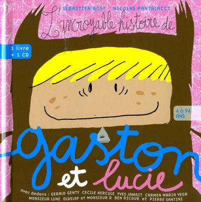 L'incroyale histoire de Gaston & Lucie - Livre + CD