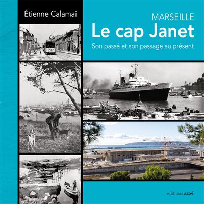 Marseille le cap janet son passe et son passage au present