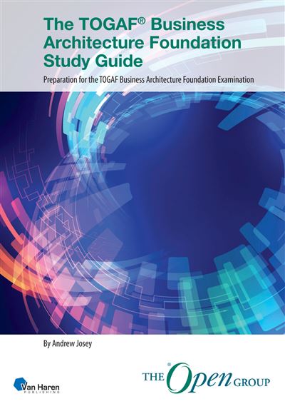 Open Group Series Preparation for the TOGAF Business Architecture