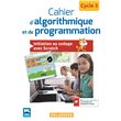 Cahier d'algorithmique et de programmation Cycle 3 (2017) - Cahier élève
