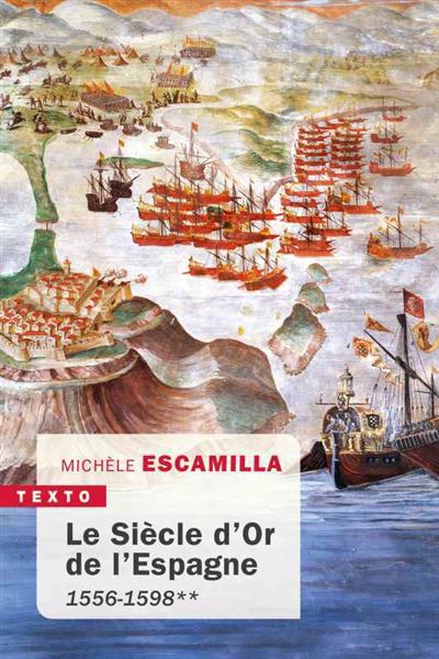 Le siècle d'or de l'Espagne ** - Michèle Escamilla - broché