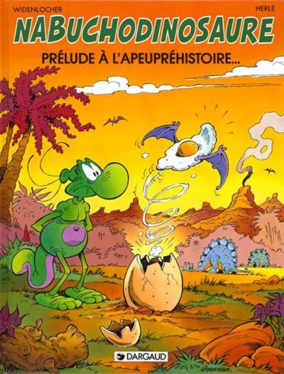 Les Tribulations apeupréhistoriques de Nabuchodinosaure - Prélude à l'apeupréhistoire...