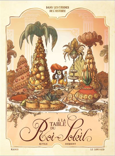 Dans les Cuisines de l'Histoire - A la table du Roi-Soleil (version normale) -  Hersent Gaëlle - cartonné