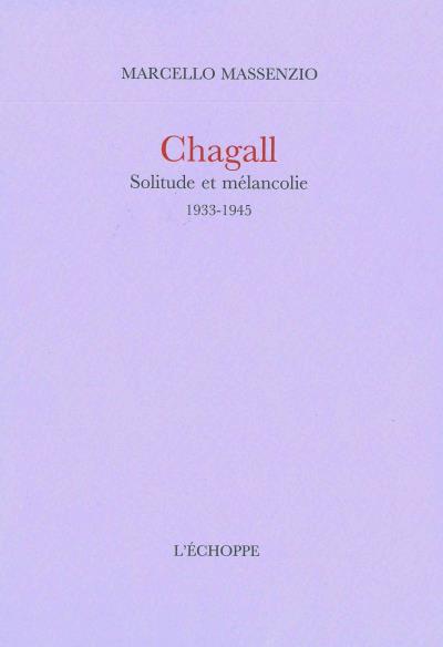 Chagall, solitude et mélancolie 1933-1945