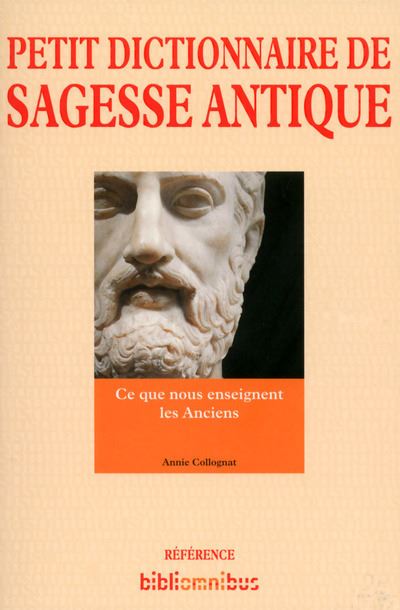 Petit dictionnaire de la sagesse antique