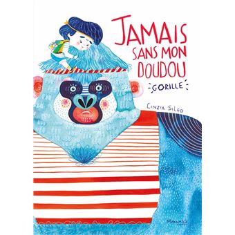 Jamais sans mon doudou gorille
