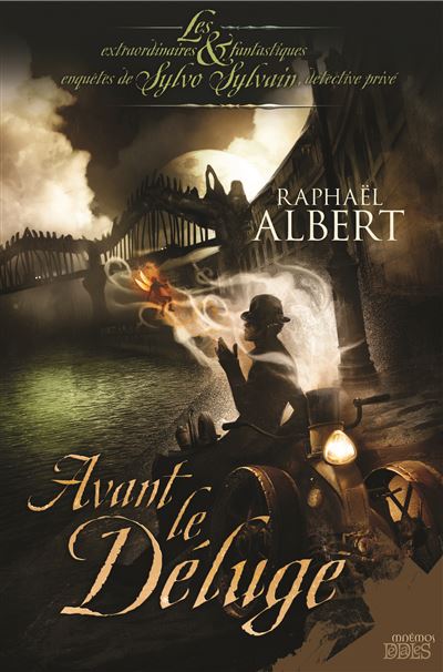 Enquètes de Sylvo Sylvain 2 - Avant le deluge - Raphaël Albert - broché