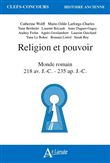 Religion et pouvoir dans le monde romain 218 av. j.c. - 235 ap. j.c.