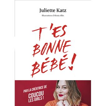 T Es Bonne Bebe Broche Juliette Katz Alexia Allet Laurence Revol Achat Livre Ou Ebook Fnac