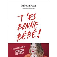 T'es bonne bébé !