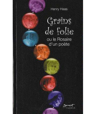 Grains de folie ou le rosaire d'un poète