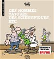 Des hommes tatoués, des scientifiques, etc