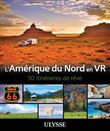 L'Amérique du Nord en VR - 50 Itinéraires de rêve