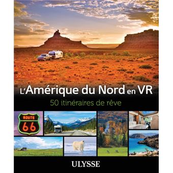 L'Amérique du Nord en VR - 50 Itinéraires de rêve