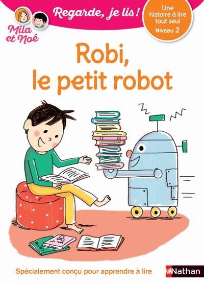 Regarde, je lis ! Robi, le petit robo