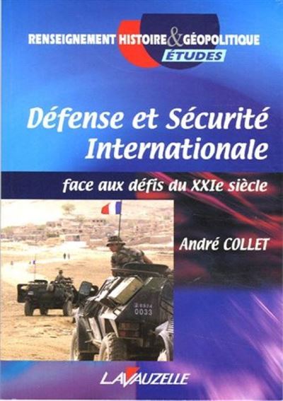 Défense et sécurité internationale - André Collet - broché