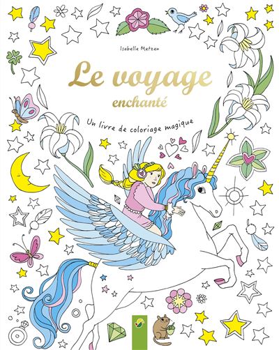 Le voyage enchante / un livre de coloriage magique